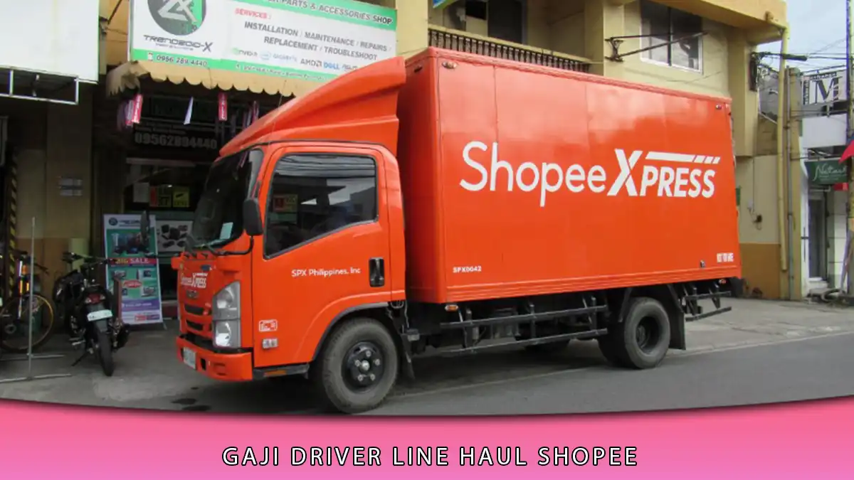 Gaji Driver Line Haul Shopee